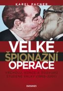 Největší obrázek výrobku Velké špionážní operace vrcholu, konce a dozvuků studené války (1968-2001) Pacner Karel Největší obrázek výrobku Velké špionážní operace vrcholu, konce a dozvuků studené války (1968-2001) Pacner Karel