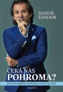 Nejv�t�� obr�zek v�robku kniha �ek� n�s pohroma? - �ivotn� p��b�h gener�la tajn� slu�by ��ndor Andor