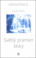 Největší obrázek výrobku Světlý pramen lásky - Odpouštím si - 2. vydání Viilma Luule Největší obrázek výrobku Světlý pramen lásky - Odpouštím si - 2. vydání Viilma Luule