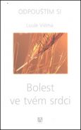 Nejv�t�� obr�zek v�robku Bolest ve tv�m srdci - Odpou�t�m si - 2. vyd�n� Viilma Luule