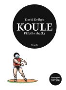 Nejv�t�� obr�zek v�robku kniha Koule - p��b�h vrha�ky Dr�bek David