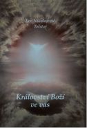 Největší obrázek výrobku Království Boží ve vás Tolstoj Lev Nikolajevič Největší obrázek výrobku Království Boží ve vás Tolstoj Lev Nikolajevič