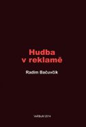 Největší obrázek výrobku Hudba v reklamě Bačuvčík Radim Největší obrázek výrobku Hudba v reklamě Bačuvčík Radim