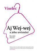Největší obrázek výrobku kniha Viselec: Aj Wej-wej a jeho uvěznení Martin Barnaby Největší obrázek výrobku kniha Viselec: Aj Wej-wej a jeho uvěznení Martin Barnaby