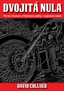 Největší obrázek výrobku kniha Dvojitá nula - Pět let s Rockers a Pekelnými anděly Collyer David Největší obrázek výrobku kniha Dvojitá nula - Pět let s Rockers a Pekelnými anděly Collyer David
