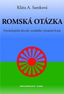 Největší obrázek výrobku Romská otázka - Psychologické příčiny sociálního vyloučení Romů Samková Klára A. Největší obrázek výrobku Romská otázka - Psychologické příčiny sociálního vyloučení Romů Samková Klára A.