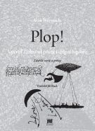 Nejv�t�� obr�zek v�robku kniha Plop! Vyvrtil �lahvout p�unt i chlpal liqu�re Wernisch Ivan