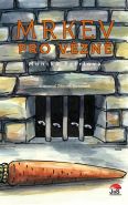 Největší obrázek výrobku kniha Mrkev pro vězně Petrlová Monika Největší obrázek výrobku kniha Mrkev pro vězně Petrlová Monika