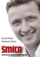 Největší obrázek výrobku kniha Šmíca - autorizovaná zpověď fotbalové legendy Šmicer Vladimír, Hrbek David Největší obrázek výrobku kniha Šmíca - autorizovaná zpověď fotbalové legendy Šmicer Vladimír, Hrbek David