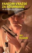 Nejv�t�� obr�zek v�robku kniha Fantom vra�d� za soumraku - 18 detektivn�ch pov�dek Houdek Ji��