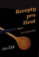 Nejv�t�� obr�zek v�robku kniha Recepty pro �ivot - 106 minipov�dek ��k Jan