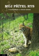 Největší obrázek výrobku Můj přítel rys - Z medvědích a vlčích brlohů Kunc Ludvík Největší obrázek výrobku Můj přítel rys - Z medvědích a vlčích brlohů Kunc Ludvík