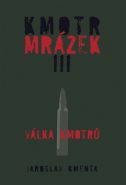 Největší obrázek výrobku kniha Kmotr Mrázek III. - Válka kmotrů Kmenta Jaroslav Největší obrázek výrobku kniha Kmotr Mrázek III. - Válka kmotrů Kmenta Jaroslav