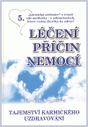 Největší obrázek výrobku Léčení příčin nemocí 5 - Tajemství karmického uzdravování Truhlářová Bohumila Největší obrázek výrobku Léčení příčin nemocí 5 - Tajemství karmického uzdravování Truhlářová Bohumila