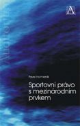 Největší obrázek výrobku Sportovní právo s mezinárodním prvkem Hamerník Pavel Největší obrázek výrobku Sportovní právo s mezinárodním prvkem Hamerník Pavel