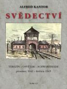 Největší obrázek výrobku Svědectví Terezín - Osvětim - Schwarzheide prosinec 1941 - květen 1945 Kantor Alfred Největší obrázek výrobku Svědectví Terezín - Osvětim - Schwarzheide prosinec 1941 - květen 1945 Kantor Alfred