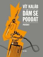 Největší obrázek výrobku kniha Dám se poddat - Povídky Kaláb Vít Největší obrázek výrobku kniha Dám se poddat - Povídky Kaláb Vít