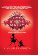 Největší obrázek výrobku kniha Zpověď šílené matky - Upřímný pohled na mateřství Smoklerová Jill Největší obrázek výrobku kniha Zpověď šílené matky - Upřímný pohled na mateřství Smoklerová Jill