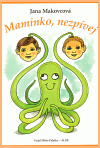 Nejv�t�� obr�zek v�robku kniha Maminko, nezp�vej Makovcov� Jana