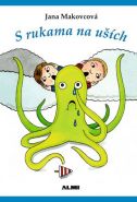 Největší obrázek výrobku kniha S rukama na uších Makovcová Jana Největší obrázek výrobku kniha S rukama na uších Makovcová Jana