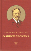 Největší obrázek výrobku kniha O srdce člověka Klostermann Karel Největší obrázek výrobku kniha O srdce člověka Klostermann Karel