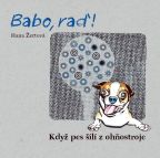 Nejv�t�� obr�zek v�robku Babo, ra�! Kdy� pes ��l� z oh�ostroje + CD �ertov� Hana