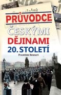 Největší obrázek výrobku Průvodce českými dějinami 20. století Emmert František Největší obrázek výrobku Průvodce českými dějinami 20. století Emmert František