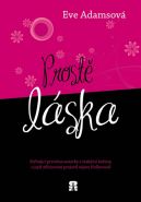Nejv�t�� obr�zek v�robku kniha Prost� l�ska Adamsov� Eve