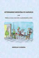 Největší obrázek výrobku kniha Veterinární medicína po kapkách aneb Příběhy ze života veterináře a vysokoškolského učitele Svoboda Miroslav Největší obrázek výrobku kniha Veterinární medicína po kapkách aneb Příběhy ze života veterináře a vysokoškolského učitele Svoboda Miroslav
