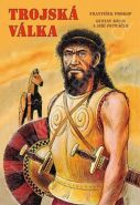 Největší obrázek výrobku Trojská válka Prokop František, Krum Gustav, Petráček Jiří Největší obrázek výrobku Trojská válka Prokop František, Krum Gustav, Petráček Jiří