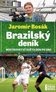 Největší obrázek výrobku Brazilský deník - Mistrovství světa den po dni Bosák Jaromír Největší obrázek výrobku Brazilský deník - Mistrovství světa den po dni Bosák Jaromír