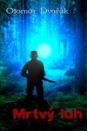 Nejv�t�� obr�zek v�robku kniha Mrtv� luh Dvo��k Otomar