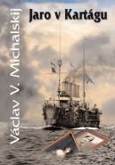 Největší obrázek výrobku kniha Jaro v Kartágu Michalskij Václav V. Největší obrázek výrobku kniha Jaro v Kartágu Michalskij Václav V.