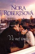 Největší obrázek výrobku kniha Víc než touha Robertsová Nora Největší obrázek výrobku kniha Víc než touha Robertsová Nora