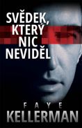 Největší obrázek výrobku kniha Svědek, který nic neviděl Kellermanová Faye Největší obrázek výrobku kniha Svědek, který nic neviděl Kellermanová Faye