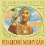 V�ce informac� o v�robku Posledn� mohyk�n (dramatizace) - CD