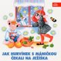 V�ce informac� o v�robku Jak Hurv�nek s M�ni�kou �ekali na Je��ka - CD