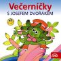V�ce informac� o v�robku Ve�ern��ky s Josefem Dvo��kem - CD