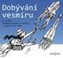 V�ce informac� o v�robku Dob�v�n� vesm�ru / ve zpr�v�ch a report��ch �eskoslovensk�ho rozhlasu 1957-1989 - CDmp3