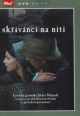 V�ce informac� o Sk�iv�nci na niti - DVD