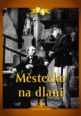 V�ce informac� o v�robku M�ste�ko na dlani - DVD digipack