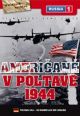 V�ce informac� o v�robku Ameri�an� v Poltav� 1944 - DVD digipack