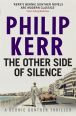 V�ce informac� o v�robku The Other Side of Silence  (Bernie Gunther Myster 11)