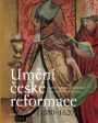 V�ce informac� o v�robku Um�n� �esk� reformace (1380-1620)