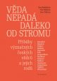 V�ce informac� o v�robku V�da nepad� daleko od stromu - P��b�hy v�zna�n�ch �esk�ch v�dc� a jejich rod�