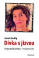 V�ce informac� o D�vka s jizvou - Probuzen� �enskost versus nen�vist