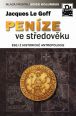V�ce informac� o v�robku Pen�ze ve st�edov�ku - Esej z historick� antropologie