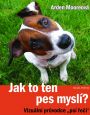 V�ce informac� o Jak to ten pes mysl�? - Vizu�ln� pr�vodce �ps� �e�i�