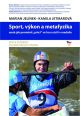 V�ce informac� o v�robku Sport, v�kon a metafyzika aneb jak prom�nit �pr�ci� ve hru a �sil� v medaile