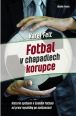 V�ce informac� o Fotbal v chapadlech korupce - Historie upl�cen� v �esk�m fotbale od prvn� republiky a� po sou�asnost